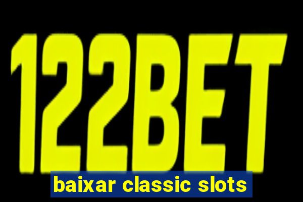 baixar classic slots